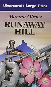 Runaway Hill (U) (Ulverscroft Large Print Series) by Marina Oliver