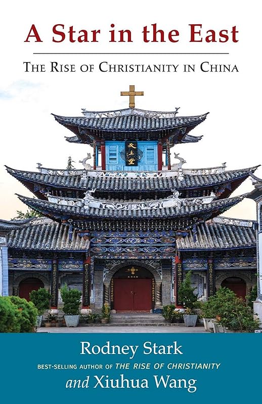 A Star in the East: The Rise of Christianity in China by Rodney Stark