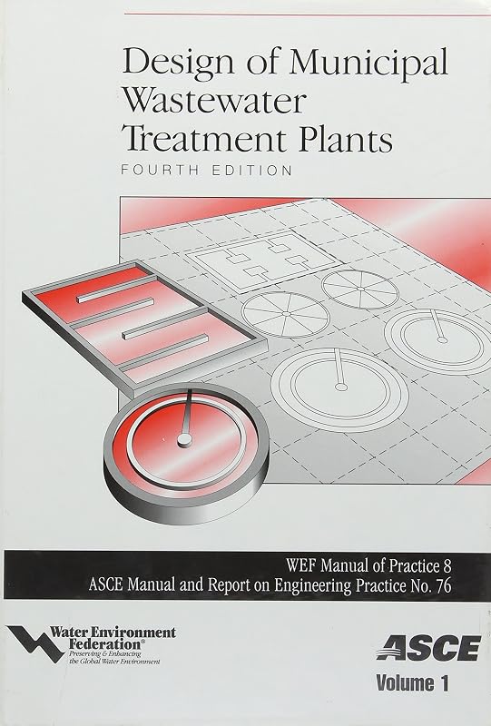 Design of Municipal Wastewater Treatment Plants (ASCE MANUAL AND REPORTS ON ENGINEERING PRACTICE) by Water Environment Federation