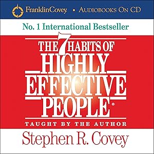The 7 Habits of Highly Effective People by Stephen R. Covey
