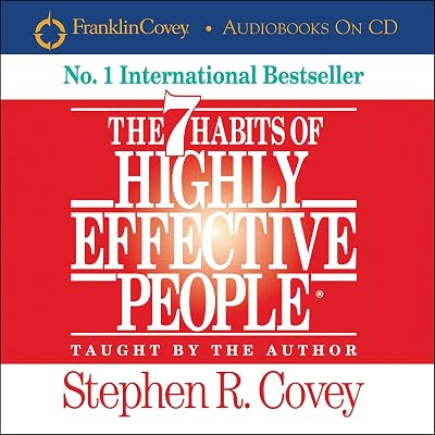 The 7 Habits of Highly Effective People