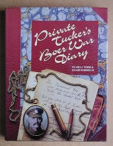 Private Tucker's Boer War diary: The Transvaal War of 1899, 1900, 1901 & 1902 with the Natal Field Forces