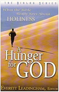 A Hunger for God: What the Bible Really Says About Holiness by Everett Leadingham