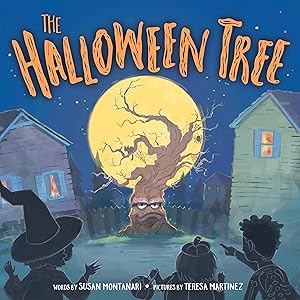 The Halloween Tree: Build New Traditions with This Funny and Imaginative Holiday Book for Children (Halloween Gifts for Kids) by Susan Montanari