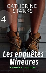 Les enquêtes Mineures: Épisode 4 : La zone (French Edition)