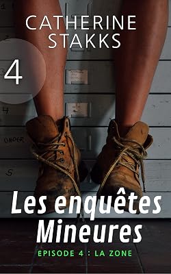Les enquêtes Mineures: Épisode 4 : La zone (French Edition)