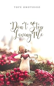 Don't Stop Loving Me: Christian Christmas Novella (Marriage Romance Series Book 4) by Tope Omotosho