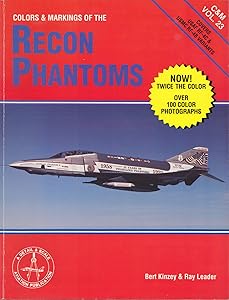 Colors and Markings of the Recon Phantoms in Detail and Scale: Covers USAF RF-4C & USMC RF-4B Variants (C&M, Vol. 23)