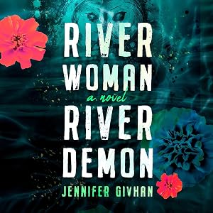 River Woman, River Demon: A Novel by Jennifer Givhan