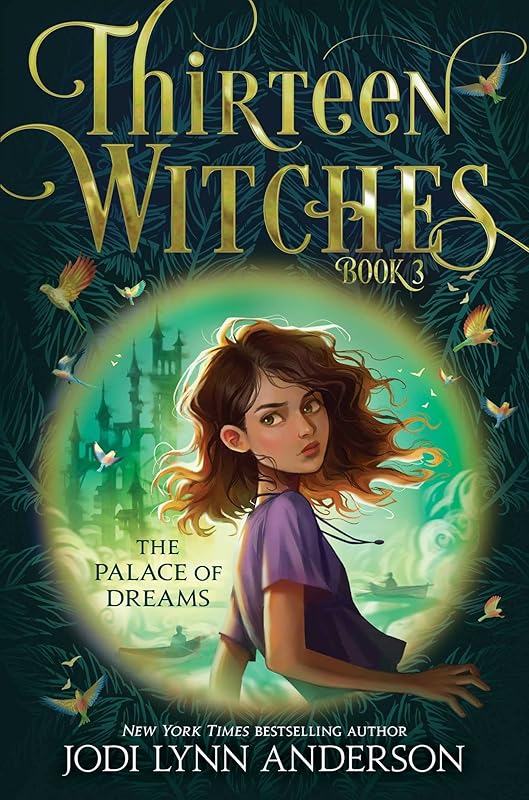 The Palace of Dreams (3) (Thirteen Witches) by Jodi Lynn Anderson