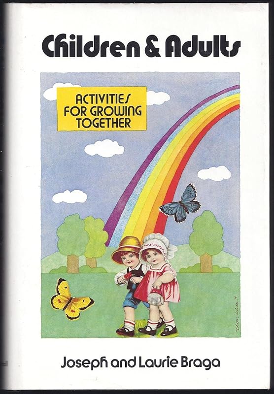 Children and Adults: Activities for Growing Together by Joseph Braga