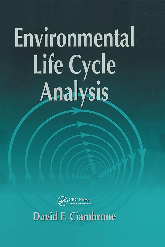 Environmental Life Cycle Analysis by David F. Ciambrone