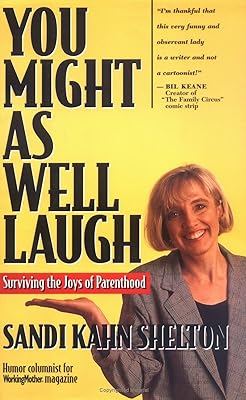 You Might as Well Laugh: Surviving the Joys of Parenthood