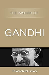 The Wisdom of Gandhi by Philosophical Library