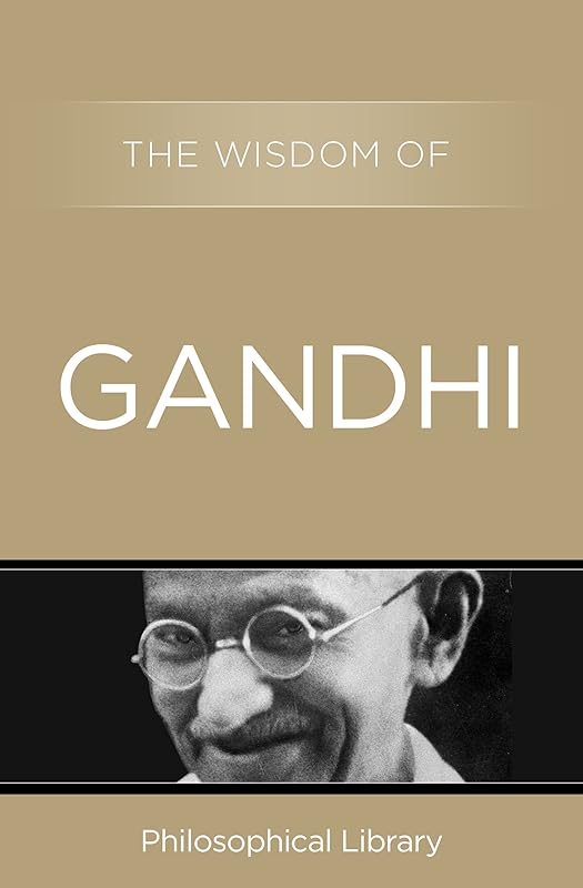 The Wisdom of Gandhi by Philosophical Library