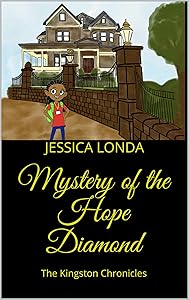 Mystery of the Hope Diamond: The Kingston Chronicles by Jessica Londa