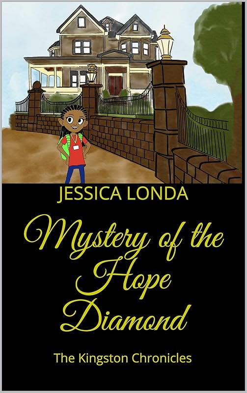 Mystery of the Hope Diamond: The Kingston Chronicles by Jessica Londa