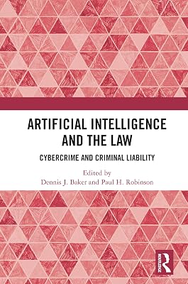 Artificial Intelligence and the Law: Cybercrime and Criminal Liability