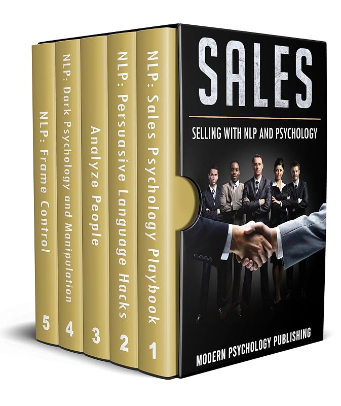 Sales: Selling With NLP and Psychology (Sales, Selling, Neuro-Linguistsic Programming, Psychology, Body Language, Rapport, Analyze People - 5 Manuscripts Book 1) by Modern Psychology Publishing