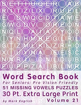 Word Search Book For Seniors: Pro Vision Friendly, 51 Missing Vowels Puzzles, 30 Pt. Extra Large Print, Vol. 21 (Easy Vision Fit Mind Word Search)