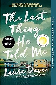 The Last Thing He Told Me: A Novel by Laura Dave