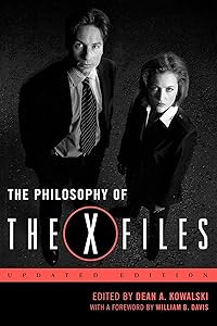 The Philosophy of The X-Files (The Philosophy of Popular Culture) by Dean A. Kowalski