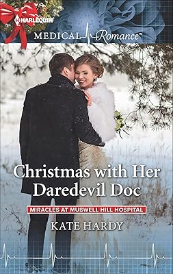 Christmas with Her Daredevil Doc (Miracles at Muswell Hill Hospital)