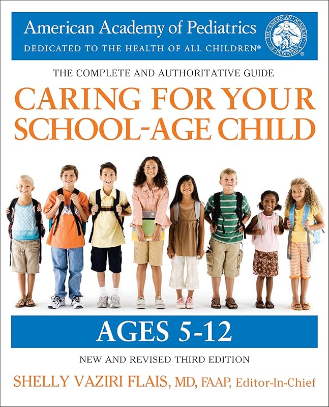 Caring for Your School-Age Child, 3rd Edition: Ages 5-12 by American Academy Of Pediatrics