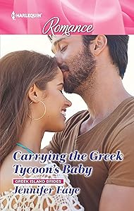 Carrying the Greek Tycoon's Baby: Get swept away with this sizzling Greek romance! (Greek Island Brides Book 1)