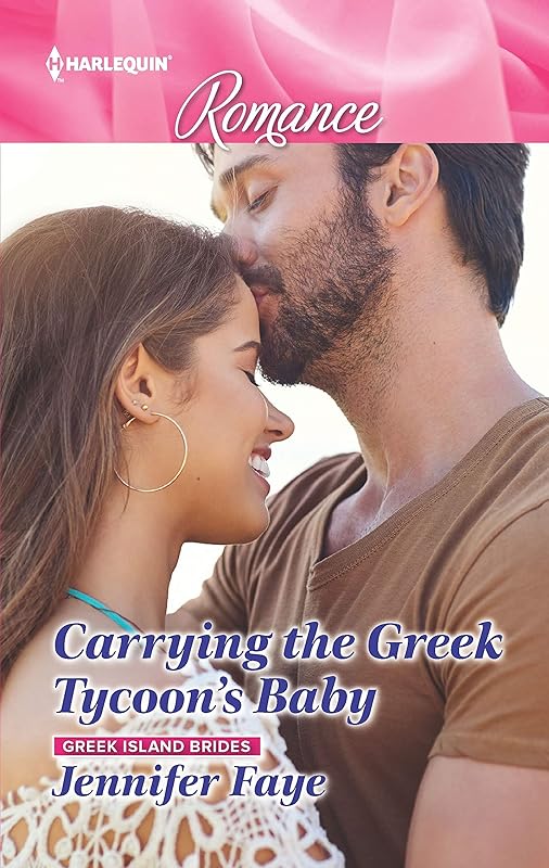 Carrying the Greek Tycoon's Baby: Get swept away with this sizzling Greek romance! (Greek Island Brides Book 1) by Jennifer Faye