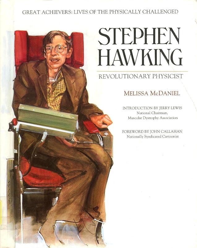 Stephen Hawking: Revolutionary Physicist (Great Achievers : Lives of the Physically Challenged) by Melissa McDaniel