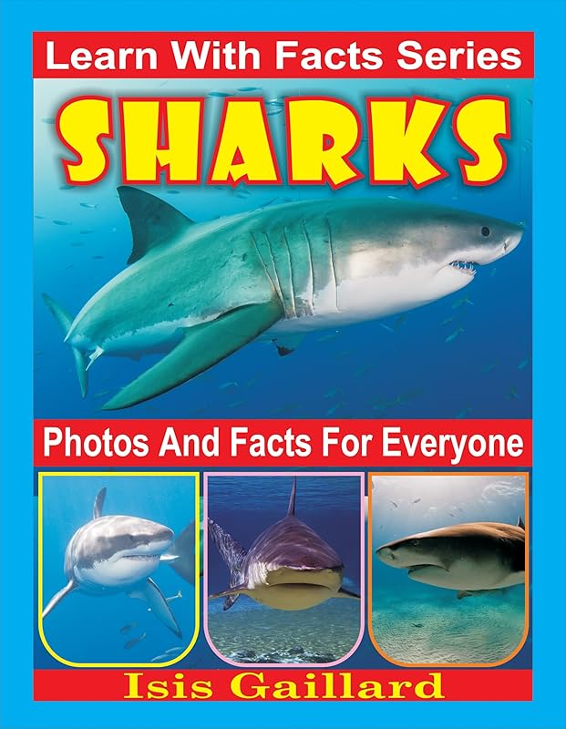 Sharks: Photos and Facts for Everyone (Learn With Facts Series Book 94) by Isis Gaillard