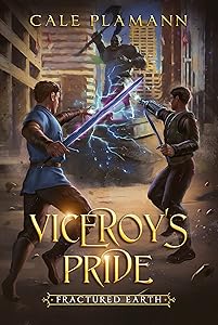 Fractured Earth: An Apocalyptic LitRPG (Viceroy's Pride Book 3) by Cale Plamann