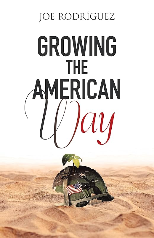 Growing the American Way by Joe Rodriguez