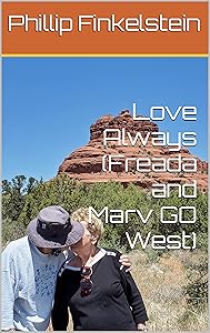 Love Always (Freada and Marv GO West) by Phillip Finkelstein