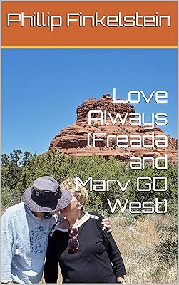Love Always (Freada and Marv GO West)
