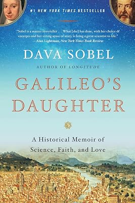 Galileo's Daughter: A Historical Memoir of Science, Faith and Love