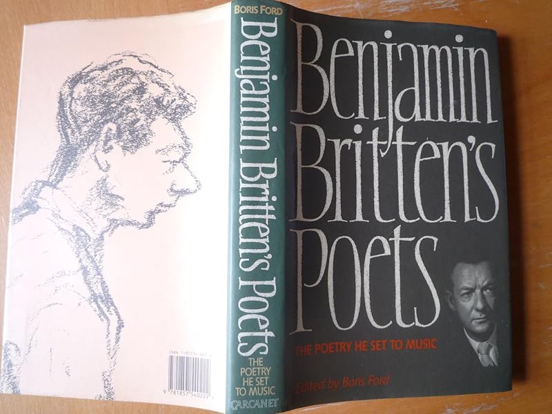 Benjamin Britten's poets: The poetry he set to music by Benjamin Britten