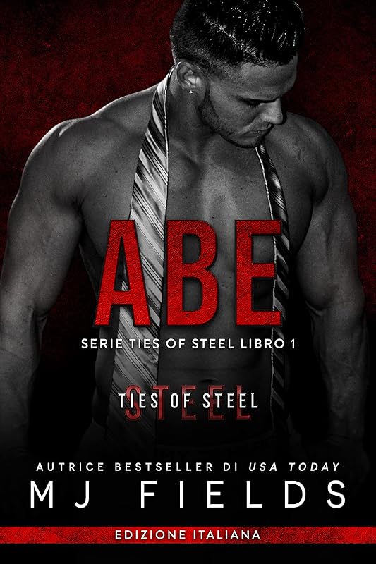 Abe (Serie Ties of Steel (Italian edition) Vol. 1) by MJ Fields