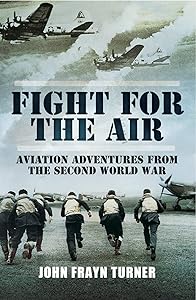 Fight for the Air: Aviation Adventures from the Second World War
