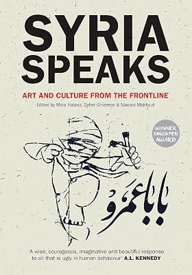 Syria Speaks: Art and Culture from the Frontline