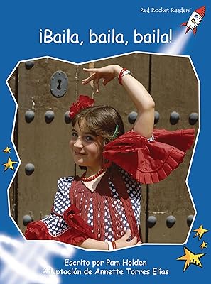 ¡Baila, baila, baila! (Dance, Dance, Dance!) (Red Rocket Readers Spanish) (Spanish Edition)