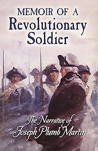 Memoir of a Revolutionary Soldier: The Narrative of Joseph Plumb Martin (Dover Books on Americana) by Joseph Plumb Martin