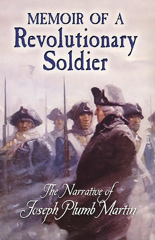 Memoir of a Revolutionary Soldier: The Narrative of Joseph Plumb Martin (Dover Books on Americana) by Joseph Plumb Martin