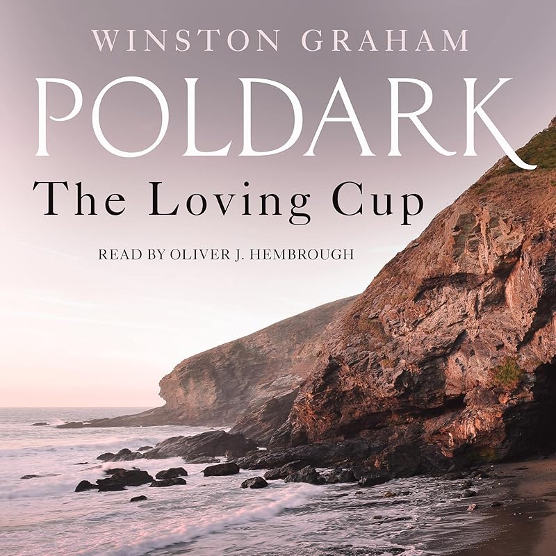 The Loving Cup: A Novel of Cornwall 1813-1815 (Poldark, Book 10) by Winston Graham