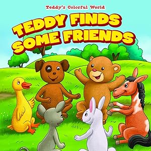Teddy Finds Some Friends (Teddy's Colorful World) by Patricia Harris