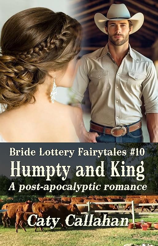 BRIDE LOTTERY FAIRYTALES, BOOK 10: HUMPTY AND KING by CATY CALLAHAN