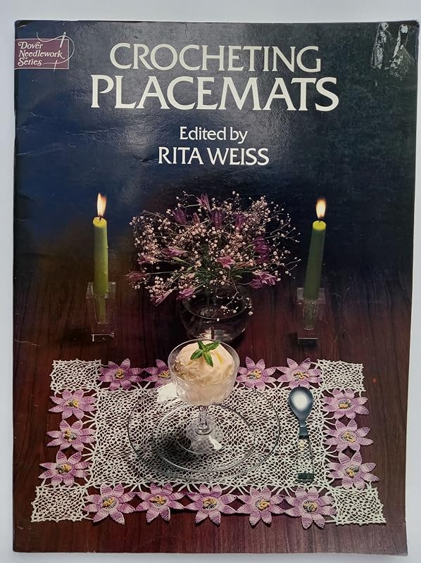 Crocheting Placemats (Needlework Series) by Rita Weiss