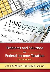 Problems and Solutions for Federal Income Taxation, Second Edition