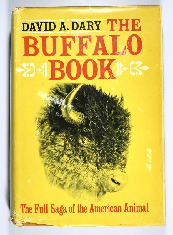 The buffalo book;: The full saga of the American animal by D.A. Dary